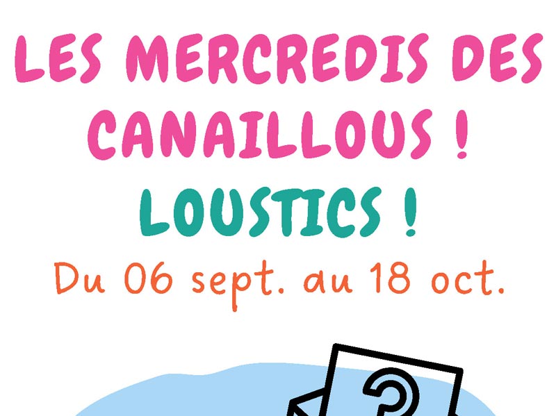 C'est reparti pour les mercredis des canaillous et des loustics !